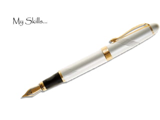 My Skills...
 
