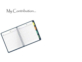 My Contribution…
 