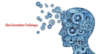 Idea Generation Technique
 
