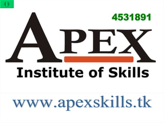 Institute of Skills www.apexskills.tk 4531891 