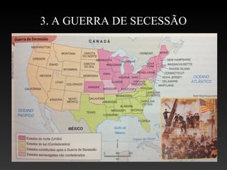 3. A GUERRA DE SECESSÃO
 