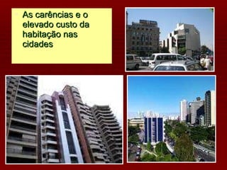As carências e o elevado custo da habitação nas cidades 