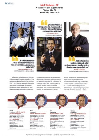 Reproduzido conforme o original, com informações e opiniões de responsabilidade do veículo.11:45:23
IstoÉ Dinheiro - SP
A exposição dos super salários
Página: 64 a 71
Publicado: 07-07-2010
 