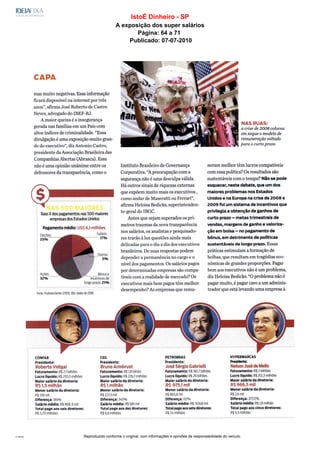 Reproduzido conforme o original, com informações e opiniões de responsabilidade do veículo.11:45:23
IstoÉ Dinheiro - SP
A exposição dos super salários
Página: 64 a 71
Publicado: 07-07-2010
 