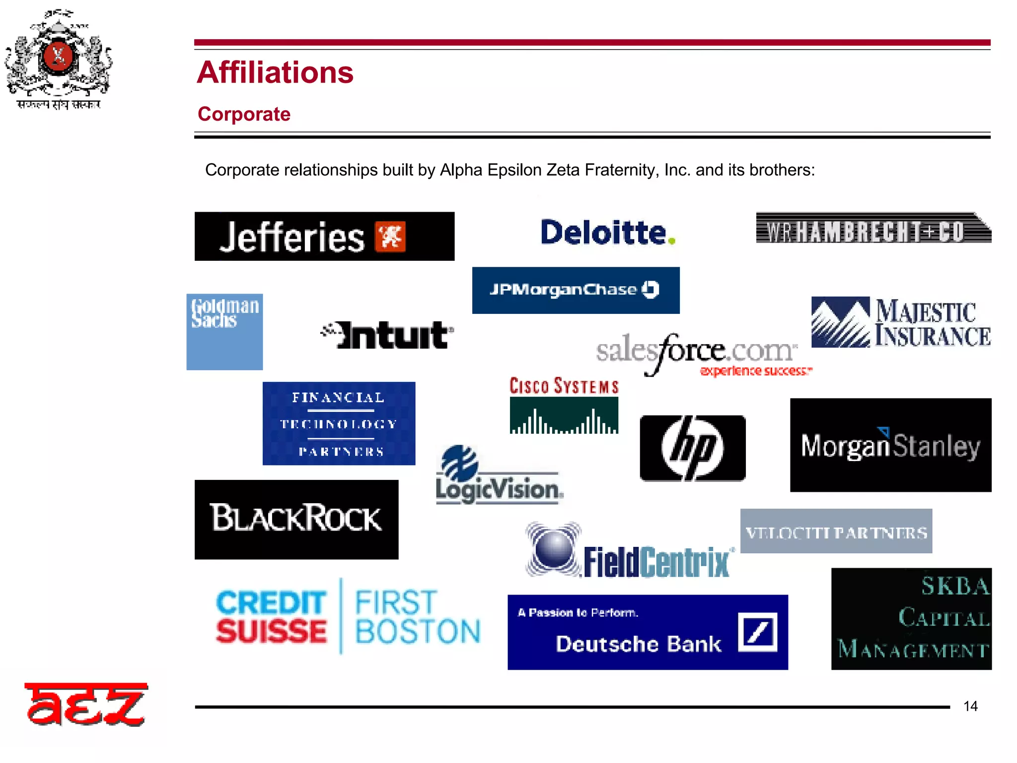Corporate relationships built by Alpha Epsilon Zeta Fraternity, Inc. and its brothers: Affiliations Corporate   