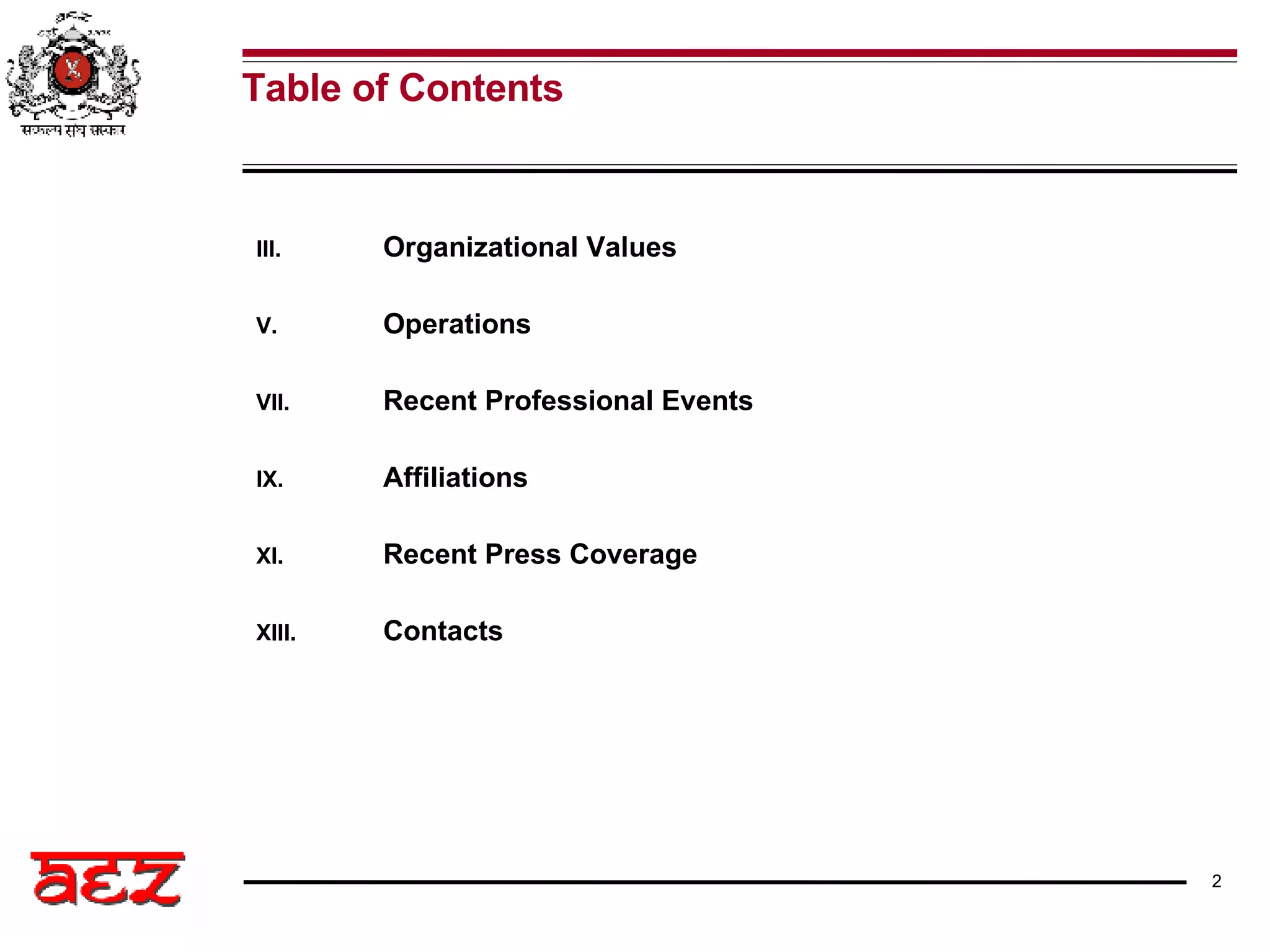 Table of Contents Organizational Values Operations Recent Professional Events Affiliations Recent Press Coverage Contacts 