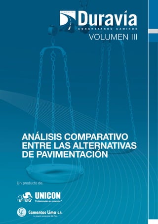 VOLUMEN III
ANÁLISIS COMPARATIVO
ENTRE LAS ALTERNATIVAS
DE PAVIMENTACIÓN
 