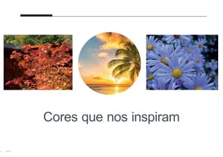 13 // 38
Cores que nos inspiram
 