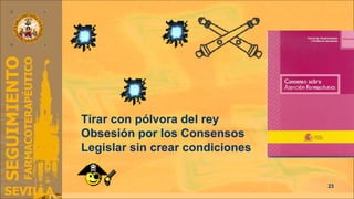 Tirar con pólvora del rey Obsesión por los Consensos Legislar sin crear condiciones 