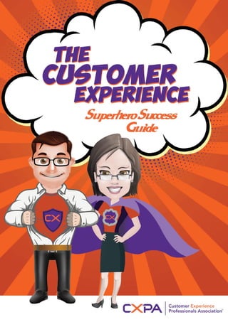 CXPA Customer Experience Superhero Success Guide