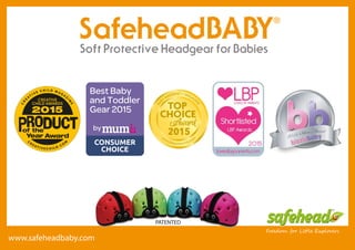 www.safeheadbaby.com
PATENTED
 