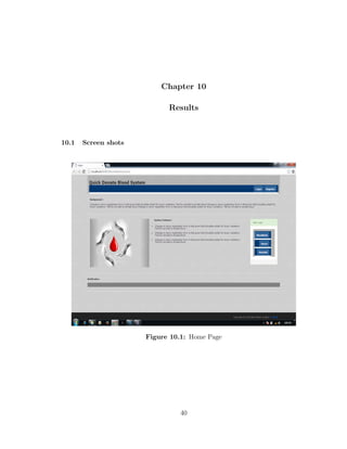 Chapter 10
Results
10.1 Screen shots
Figure 10.1: Home Page
40
 
