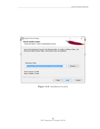 QUICK BLOOD DONATE
Figure 11.6: Installation Location
53
SVIT, Department of Computer 2015-16
 