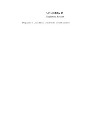 APPENDIX-D
Plagiarism Report
Plagiarism of Quick Blood Donate is 93 percent accuracy.
 