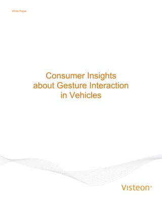 White Paper
Consumer Insights
about Gesture Interaction
in Vehicles
 