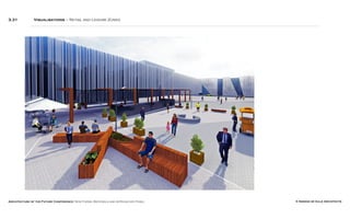 Architecture of the Future Conference: New Forms, Materials and Approaches Panel © Simone de Gale Architects
3.31 Visualisations – Retail and Leisure Zones
 