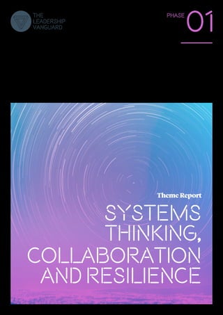 01
ThemeReport
SYSTEMS
THINKING,
COLLABORATION
ANDRESILIENCE
Phase
 