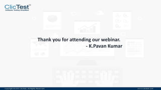 Thank you for attending our webinar.
- K.Pavan Kumar
 