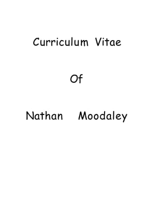 Curriculum Vitae
Of
Nathan Moodaley
 