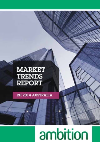 MARKET
TRENDS
REPORT
2H 2014 AUSTRALIA
 