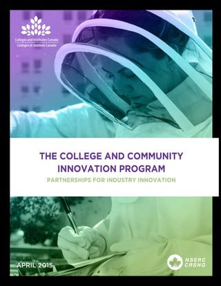 ﻿
THE COLLEGE AND COMMUNITY
INNOVATION PROGRAM
PARTNERSHIPS FOR INDUSTRY INNOVATION
APRIL 2015
 