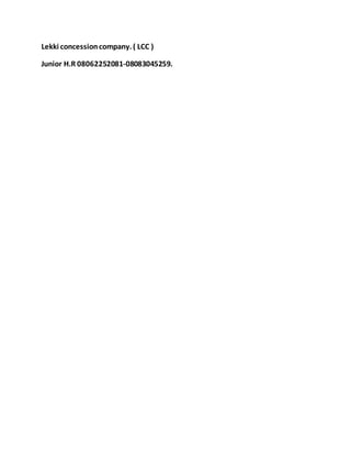 Lekki concessioncompany. ( LCC )
Junior H.R 08062252081-08083045259.
 