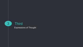 Third
Expressions of Thought
3
 
