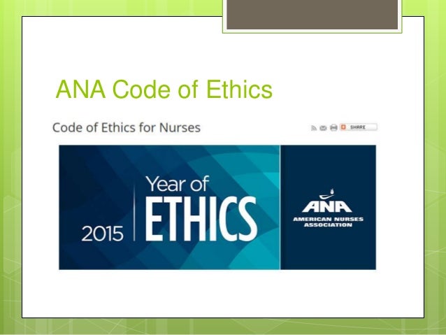ana code of ethics provision one Calling all nurses (ana), the code of ethics we will introduce you to the 9 provisions within the code for nursing ethics as defined by the ana: provision 1. ana code of ethics provision one Calling all nurses (ana), the code of ethics we will introduce you to the 9 provisions within the code for nursing ethics as defined by the ana: provision 1.