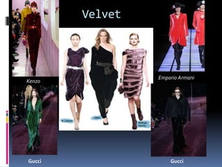 Velvet
Kenzo
Emporio Armani
GucciGucci
 