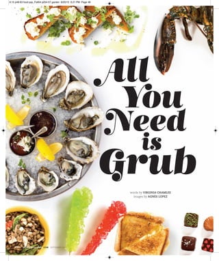 48 | JACKSONVILLEMAG.COM SEPTEMBER 2015
All
You
Need
Grub
is
words by VIRGINIA CHAMLEE
images by AGNES LOPEZ
9.15 p48-63 food.qxp_Fall04 p054-57 garden 8/25/15 6:21 PM Page 48
 