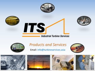 Products and Services
Email: info@turbineservices.asia
 