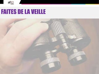 45© 2010 af83 Tous droits réservés
FAITES DE LA VEILLE
 