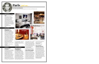 SHOPPING
Barnsligt rolig inredning
OMY
Franskt märke grundat av
två illustratörer och grafiska
designers. OMY är kända för
sina färgläggbara affischer
i jätteformat med Paris och
andra storstäder som motiv men
erbjuder även andra produkter
för hemmet så som bordstabletter
och klistermärken som ger glädje
till båda vuxna och barn. Materialen
är miljövänliga.
2 rue Gabriel Laumain
omy.fr
SE & GÖRA
Upprustat museum
för vetenskap
MUSÉE DE L’HOMME
Efter en sex år lång renovering
har portarna till Paris antropolo­
giska och etnografiska museum
öppnat upp igen. Människans
utveckling står i centrum och
här ryms fossiler och skelett från
urtiden. Musée de l’Homme för­
söker på interaktiva sätt besvara
frågor om vad det innebär att
vara människa, var vi kommer
ifrån och var vi är på väg. Fram
till sommaren 2016 pågår en
tillfällig utställning som ger
besökare en introduktion till det
nya museet.
17 Place du Trocadéro et du 11
Novembre
museedelhomme.fr
BOENDE
Autentisk hemvist
LE PIGALLE
Ett kvartershotell med neonupp­
lysta skyltar som har samarbetat
med lokalbefolkningen för
att sätta prägel på Le Pigalle.
Bakverken kommer från ett
närliggande bageri, fotografierna
är tagna av konstnärer från om­
rådet och blommorna levereras
av en florist i Montmartre. På
bottenvåningen finns ett vinyl­
bibliotek, en bok- och tidningskiosk
och musiken är noga utvald av en
dj från grannskapet – allt för att
hotellgästerna ska få smak för
stadsdelen. Dubbelrum från 145
euro natten.
9 rue Frochot
lepigalle.paris
MAT & DRYCK
Fika i litterär anda
SHAKESPEARE
& COMPANY CAFÉ
Den engelskspråkiga bokhan­
deln brukade vara ett populärt
tillhåll för författare som Ernest
Hemingway och Allen Ginsberg
och är i dag en av Paris berömda
turistattraktioner. Forna ägaren
George Whitman funderade
länge på att öppna kafé i lokalen
bredvid, men gick bort innan
drömmen äntligen blev verklighet.
Sedan några månader tillbaka
är bara att luta sig tillbaka och
känna sig som hemma.
39 quai de Loire
pavillondescanaux.com
Bästa frullebullen
L’INSTITUT DE BONTÉ
Lantlig liten oas där frukosten
står uppdukad varje dag från
08.30 på morgonen. För blott
sju euro får du färskpressad
juice, varm dryck, bröd med till­
behör, müsli och frukt. Kan vara
lätt att missa denna lilla pärla
från utsidan då det inte finns
någon skylt på dörren, men håll
utkik efter gatans enda fasad i
trä. Öppet även kvällar med en
hundraprocentig alkoholfri meny.
84 quai de Jemmapes
linstitutdebonte.com
serveras bagels, juicer och andra
trevligheter som “the Flapjack
Kerouac”. Morgonmöten med för­
fattare äger rum i kaféets lokaler
och korgar packade med vin, ost
och en novell finns att plocka upp
för en picknick längs Seine.
37 rue de la Bûcherie
shakespeareandcompany.com
Villa Villekulla på riktigt
PAVILLON DES CANAUX
Kafé, bar och restaurang,
Pavillon des Canaux är troligtvis
det närmsta du kan komma Villa
Villekulla i Paris. Inget rum är det
andra likt i det här tvåvånings­
huset intill Ourcq-kanalen. Sitt i
ett badkar och njut av ditt kaffe,
häng i det rosa fluffiga sovrum­
met med vännerna eller sippa
på ett glas ute på terrassen. Det
Pavillion desCanaux
Paris
VICTORIA MACHMUDOV
Victoria bor i ljusets stad, Paris, på obestämd tid och arbetar som frilansjournalist.
just nu…
Musée de l’Homme
Le Pigalle
Le Pigalle
 