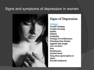 Signs and symptoms of depression in women 
 