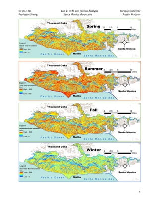 GEOG 170 Lab 2: DEM and Terrain Analysis Enrique Gutierrez
Professor Sheng Santa Monica Mountains Austin Madson
4
 