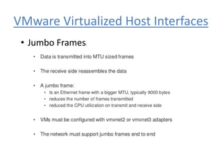 VMware Virtualized Host Interfaces
• Jumbo Frames:
 