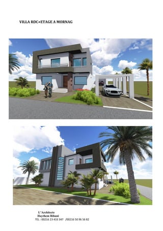 L’Architecte
Haythem Rihani
TEL : 00216 23 433 347 /00216 50 96 56 82
VILLA RDC+ETAGE A MORNAG
 