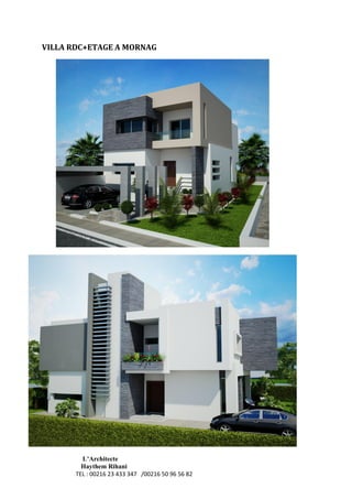 L’Architecte
Haythem Rihani
TEL : 00216 23 433 347 /00216 50 96 56 82
VILLA RDC+ETAGE A MORNAG
 