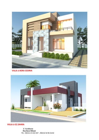 L’Architecte
Haythem Rihani
TEL : 00216 23 433 347 /00216 50 96 56 82
VILLA à BORJ CEDRIA
VILLA à EZ ZAHRA
 