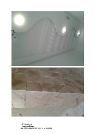 L’Architecte
Haythem Rihani
TEL : 00216 23 433 347 /00216 50 96 56 82
 