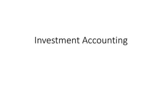 Investment Accounting
 