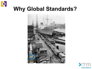 Why Global Standards?
 
