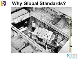 Why Global Standards?
 