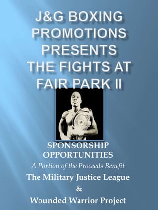 SPONSORSHIP
OPPORTUNITIES
A Portion of the Proceeds Benefit
The Military Justice League
&
Wounded Warrior Project
 