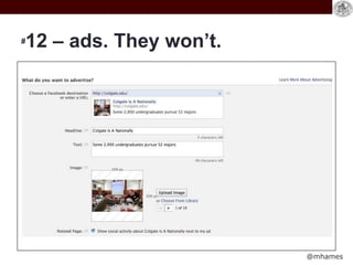 @mhames
#12 – ads. They won’t.
 