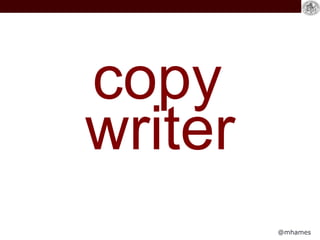 @mhames
copy
writer
 