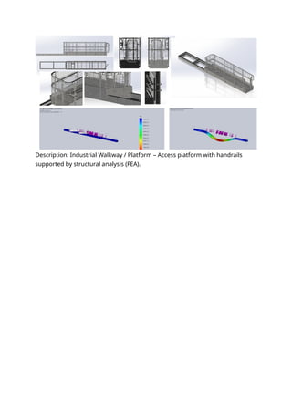 Description: Industrial Walkway / Platform – Access platform with handrails
supported by structural analysis (FEA).
 