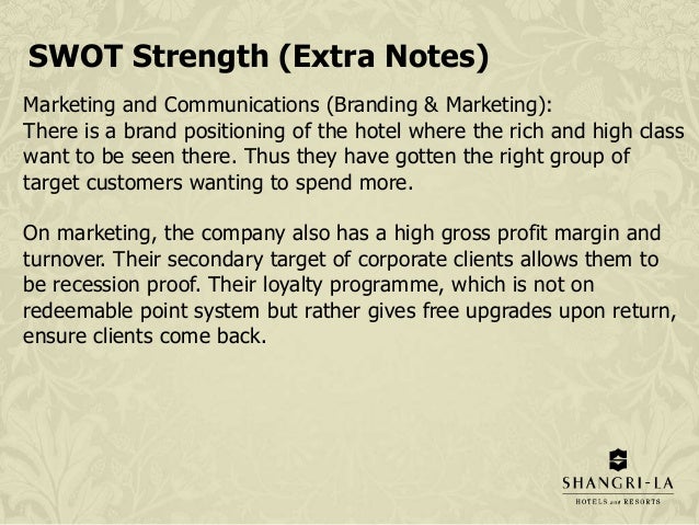 strengths and weaknesses of the customer service in shangri la hotel Business strategy project 1 the core competency can be the enlargement of service value to the customer and the 18 strengths shangri-la has a well. strengths and weaknesses of the customer service in shangri la hotel Business strategy project 1 the core competency can be the enlargement of service value to the customer and the 18 strengths shangri-la has a well.