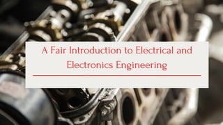 A Fair Introduction to Electrical and
Electronics Engineering
 