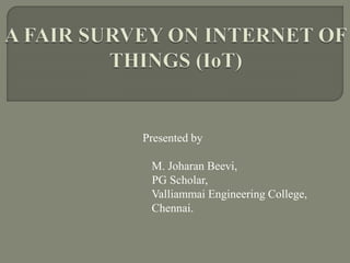Presented by
M. Joharan Beevi,
PG Scholar,
Valliammai Engineering College,
Chennai.
 